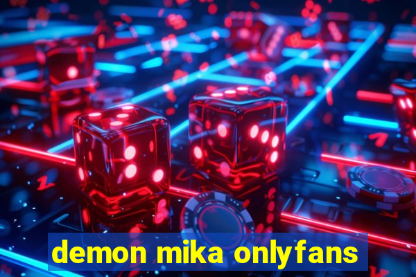 demon mika onlyfans